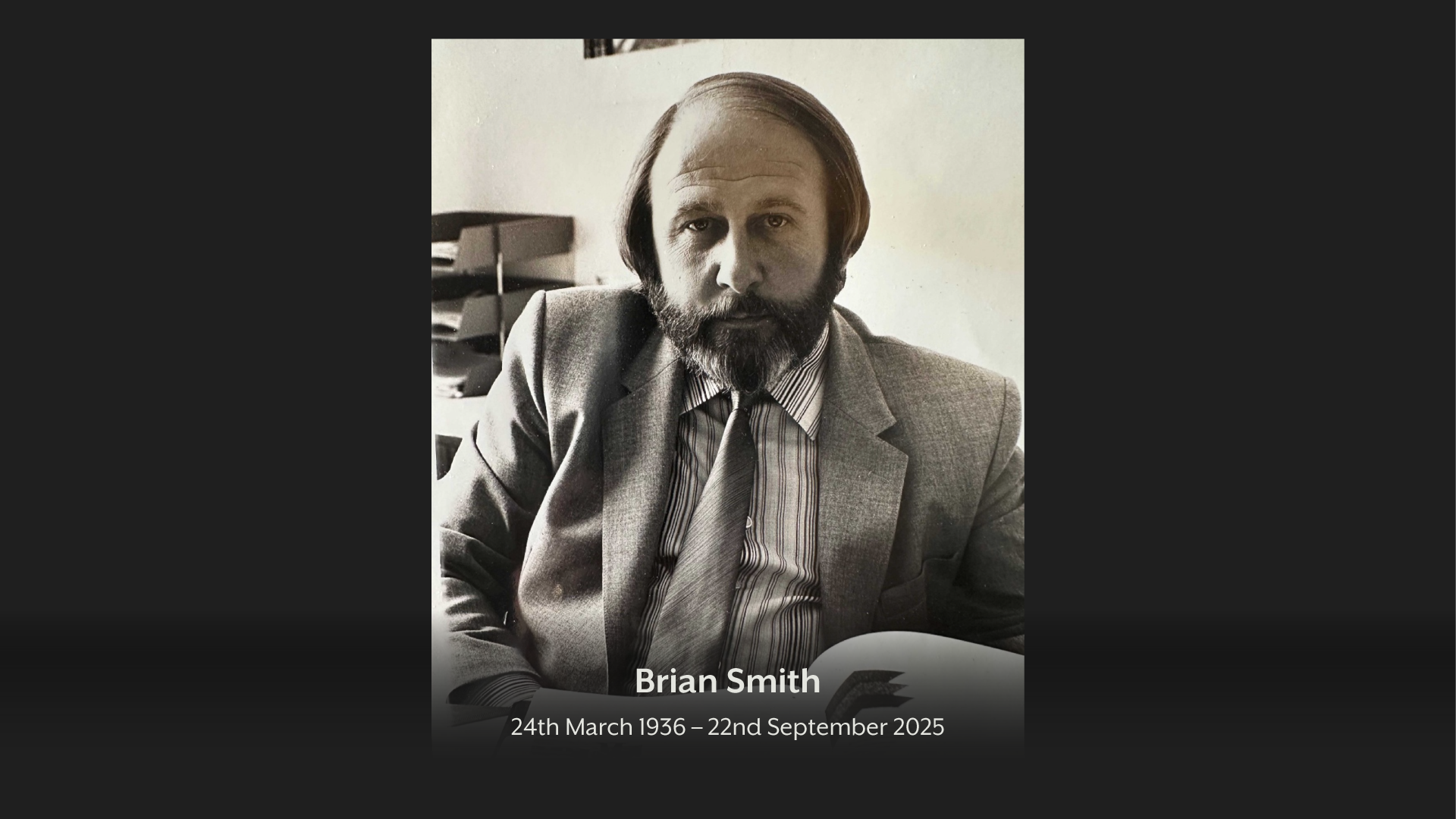 A Tribute to Co-Founder of Smith Goodfellow, Brian Smith